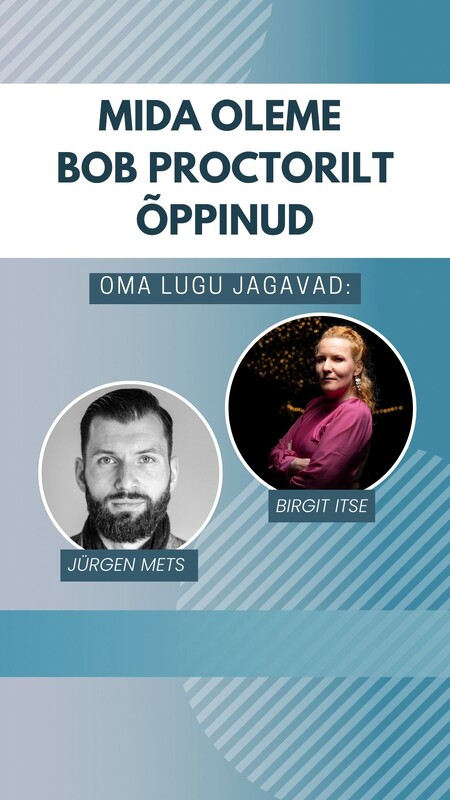 Veebiseminar "Mida oleme Bob Proctorilt õppinud" (video pikkus 2h)